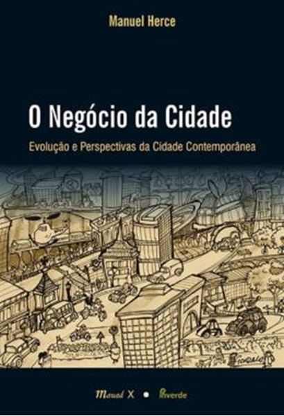 Picture of O NEGOCIO DA CIDADE - EVOLUCAO E PERSPECTIVAS DA CIDADE CONTEMPORANEA