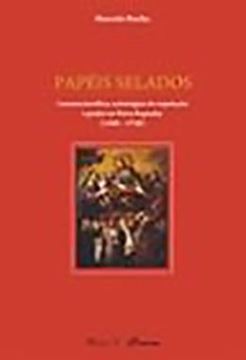 Imagem de PAPEIS SELADOS. CARREIRA JURIDICA, ESTRATEGIAS DE REPUTACAO E PODER NA NOVA ESPANHA (1580-1730)