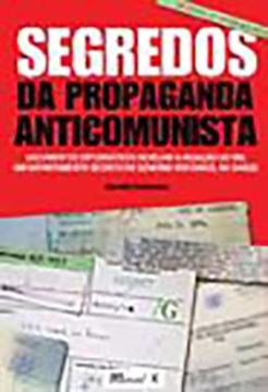 Imagem de SEGREDOS DA PROPAGANDA ANTICOMUNISTA - DOCUMENTOS DIPLOMATICOS REVELAM A ATUACAO DO IRD, UM DEPARTAMENTO SECRETO DO GOVERNO BRITANICO NO BRASIL