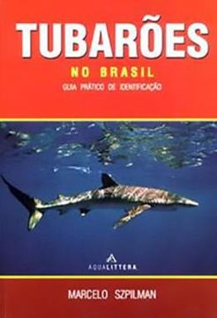 Imagem de TUBAROES NO BRASIL - GUIA PRATICO DE IDENTIFICACAO