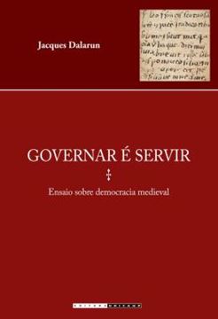 Imagem de GOVERNAR E SERVIR - ENSAIO SOBRE DEMOCRACIA MEDIEVAL