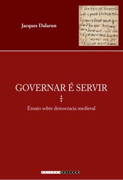 Picture of GOVERNAR E SERVIR - ENSAIO SOBRE DEMOCRACIA MEDIEVAL