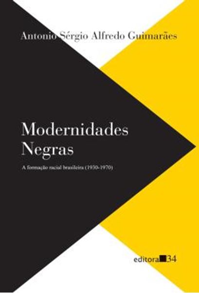 Picture of MODERNIDADES NEGRAS - A FORMACAO RACIAL BRASILEIRA (1930-1970)
