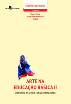 Imagem de ARTE NA EDUCACAO BASICA (VOL. 2) - EXPERIENCIAS, PROCESSOS E PRATICAS CONTEMPORANEAS