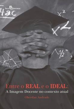 Imagem de ENTRE O REAL E O IDEAL - A IMAGEM DOCENTE NO CONTEXTO ATUAL