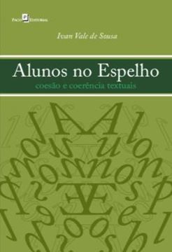 Imagem de ALUNOS NO ESPELHO - COESAO E COERENCIA TEXTUAIS