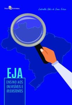 Imagem de EJA - ENSINO AOS (IN)VISIVEIS E (R)EXISTENTES