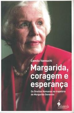 Imagem de MARGARIDA, CORAGEM E ESPERANCA - OS DIREITOS HUMANOS NA TRAJETORIA DE MARGARIDA GENEVOIS