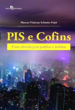 Imagem de PIS E COFINS - UMA ABORDAGEM PRATICA E TEORICA