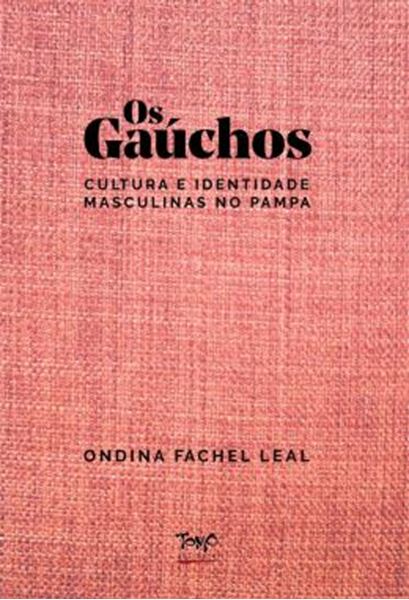 Picture of OS GAUCHOS - CULTURA E IDENTIDADE MASCULINAS NO PAMPA