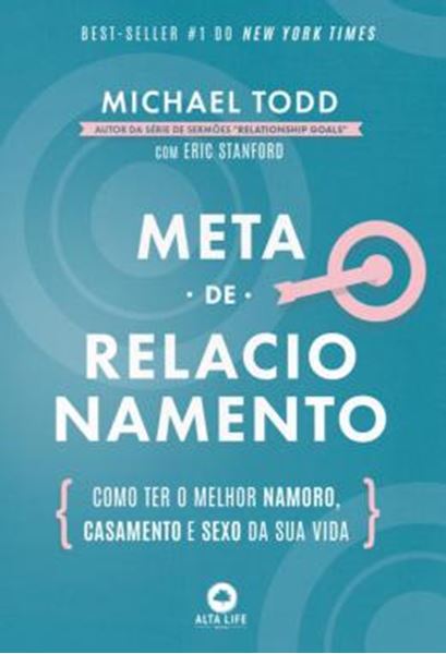 Picture of META DE RELACIONAMENTO - COMO TER O MELHOR NAMORO, CASAMENTO E SEXO DA SUA VIDA