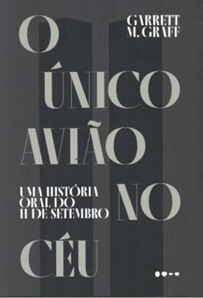 Picture of O UNICO AVIAO NO CEU - UMA HISTORIA ORAL DO 11 DE SETEMBRO