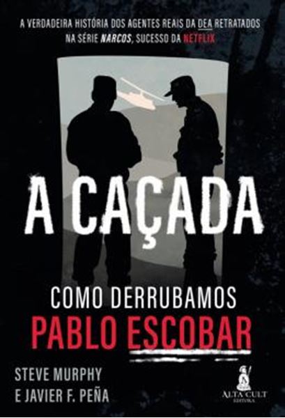 Picture of A CACADA - COMO DERRUBAMOS PABLO ESCOBAR
