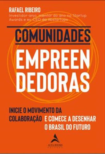 Picture of COMUNIDADES EMPREENDEDORAS - INICIE O MOVIMENTO DA COLABORACAO E COMECE A DESENHAR O BRASIL DO FUTURO