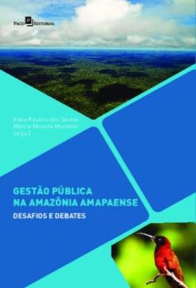 Imagem de GESTAO PUBLICA NA AMAZONIA AMAPAENSE - DESAFIOS E DEBATES