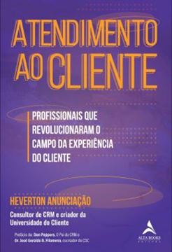 Imagem de ATENDIMENTO AO CLIENTE - PROFISSIONAIS QUE REVOLUCIONARAM O CAMPO DA EXPERIENCIA DO CLIENTE