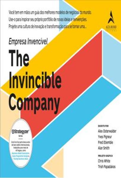 Picture of THE INVINCIBLE COMPANY - VOCE TEM EM MAOS UM GUIA DOS MELHORES MODELOS DE NEGOCIOS DO MUNDO. USE-O PARA INSPIRAR SEU PROPRIO PORTFOLIO DE NOVAS IDEIAS E REINVENCOES.PROJETE UMA CULTURA DE INOVACAO E TRANSFORMACAO PARA SE TORNAR UMA.