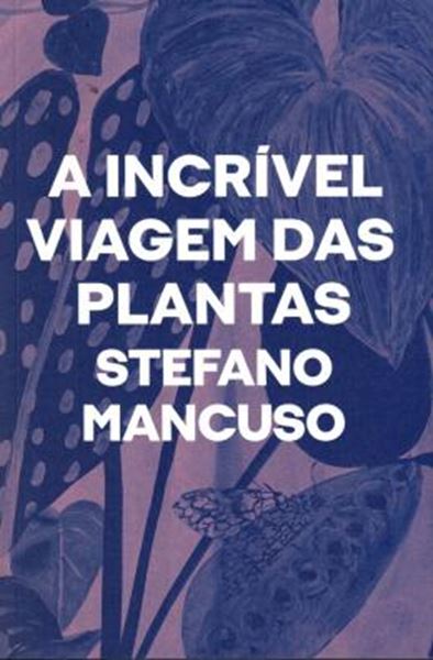 Picture of A INCRIVEL VIAGEM DAS PLANTAS