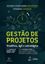 Imagem de GESTAO DE PROJETOS - PREDITIVA, AGIL E ESTRATEGICA - 6ª ED