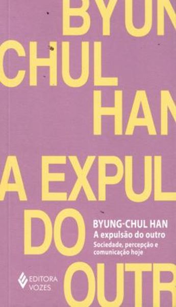 Picture of A EXPULSAO DO OUTRO - SOCIEDADE, PERCEPCAO E COMUNICACAO HOJE