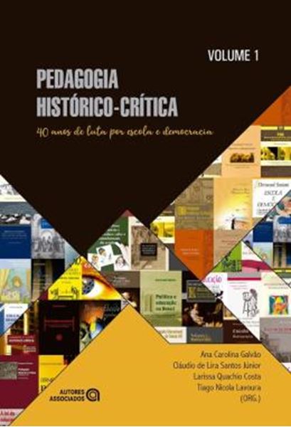 Picture of PEDAGOGIA HISTORICO-CRITICA - VOLUME 1 - 40 ANOS DE LUTA POR ESCOLA E DEMOCRACIA