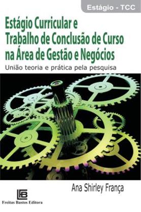 Imagem de ESTAGIO CURRICULAR E TRABALHO DE CONCLUSAO DE CURSO NA AREA DE GESTAO E NEGOCIOS