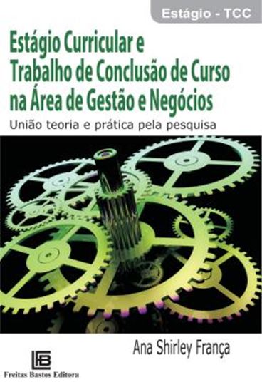 Picture of ESTAGIO CURRICULAR E TRABALHO DE CONCLUSAO DE CURSO NA AREA DE GESTAO E NEGOCIOS