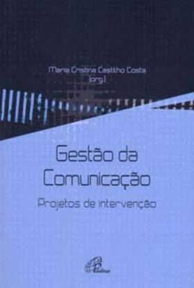 Imagem de GESTAO DA COMUNICACAO - PROJETOS DE INTERVENCAO