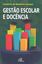 Imagem de GESTAO ESCOLAR E DOCENCIA
