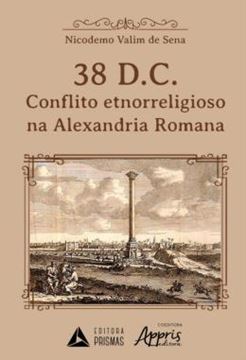 Imagem de 38 D.C. - O CONFLITO ETNORRELIGIOSO NA ALEXANDRIA ROMANA