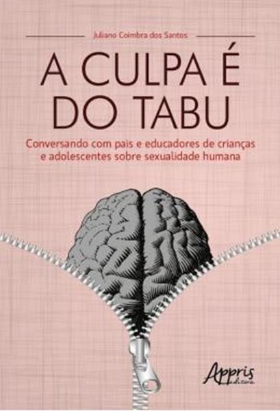 Picture of A CULPA E DO TABU - CONVERSANDO COM PAIS E EDUCADORES DE CRIANCAS E ADOLESCENTES SOBRE SEXUALIDADE HUMANA
