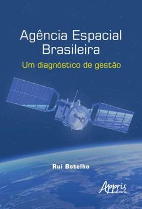 Imagem de AGENCIA ESPACIAL BRASILEIRA - UM DIAGNOSTICO DE GESTAO