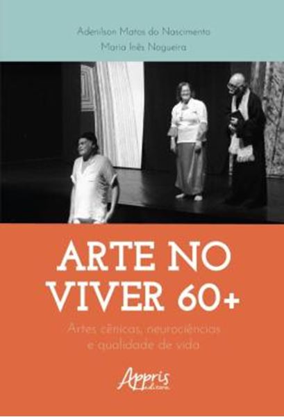 Picture of ARTE NO VIVER 60+ - ARTES CENICAS, NEUROCIENCIAS E QUALIDADE DE VIDA