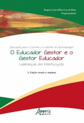 Imagem de EDUCACAO PARA O CONVIVER E A GESTAO DA APRENDIZAGEM - O EDUCADOR GESTOR E O GESTOR EDUCADOR - 2ª ED