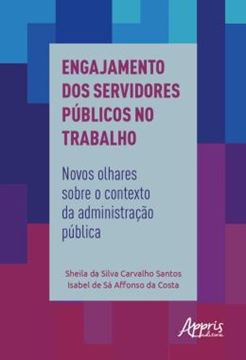 Imagem de ENGAJAMENTO DOS SERVIDORES PUBLICOS NO TRABALHO: NOVOS OLHARES SOBRE O CONTEXTO DA ADMINISTRACAO PUBLICA