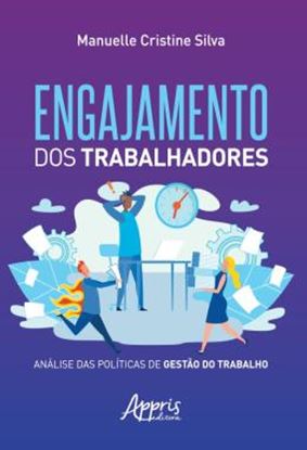 Imagem de ENGAJAMENTO DOS TRABALHADORES - ANALISE DAS POLITICAS DE GESTAO DO TRABALHO