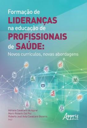 Imagem de FORMACAO DE LIDERANCAS NA EDUCACAO DE PROFISSIONAIS DE SAUDE - NOVOS CURRICULOS, NOVAS ABORDAGENS