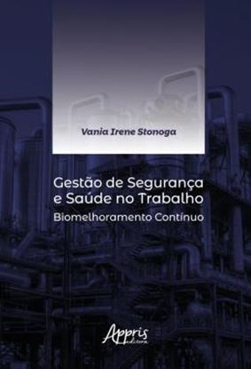 Imagem de GESTAO DE SEGURANCA E SAUDE NO TRABALHO: BIOMELHORAMENTO CONTINUO