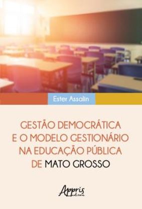 Imagem de GESTAO DEMOCRATICA E O MODELO GESTIONARIO NA EDUCACAO PUBLICA DE MATO GROSSO
