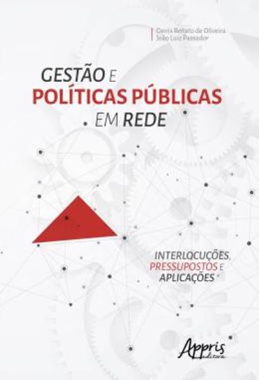 Picture of GESTAO E POLITICAS PUBLICAS EM REDE: INTERLOCUCOES, PRESSUPOSTOS E APLICACOES