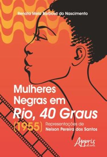 Picture of MULHERES NEGRAS EM RIO, 40 GRAUS (1955): REPRESENTACOES DE NELSON PEREIRA DOS SANTOS