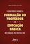 Imagem de O DISCURSO SOBRE A FORMACAO DO PROFESSOR DA EDUCACAO BASICA NO BRASIL NO SECULO XX