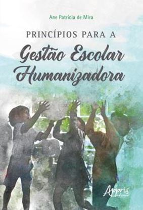 Imagem de PRINCIPIOS PARA A GESTAO ESCOLAR HUMANIZADORA