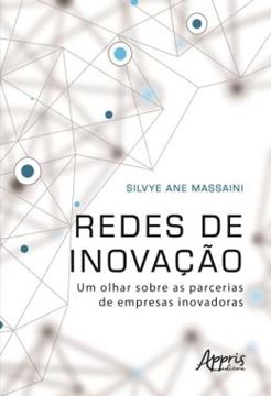 Imagem de REDES DE INOVACAO: UM OLHAR SOBRE AS PARCERIAS DE EMPRESAS INOVADORAS
