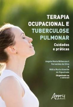 Imagem de TERAPIA OCUPACIONAL E TUBERCULOSE PULMONAR - CUIDADOS E PRATICAS