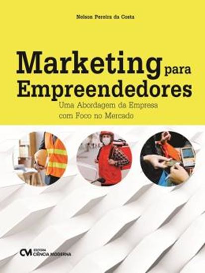Picture of MARKETING PARA EMPREENDEDORES - UMA ABORDAGEM DA EMPRESA COM FOCO NO MERCADO