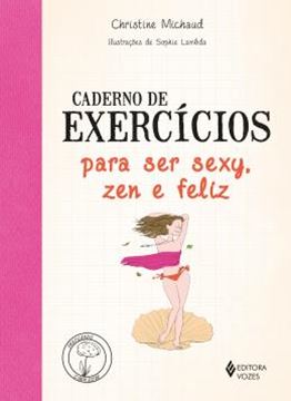 Imagem de CADERNO DE EXERCICIOS PARA SER SEXY, ZEN E FELIZ