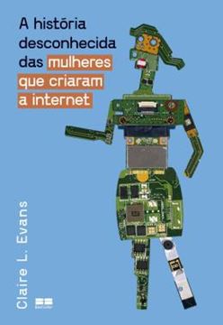 Imagem de A HISTORIA DESCONHECIDA DAS MULHERES QUE CRIARAM A INTERNET