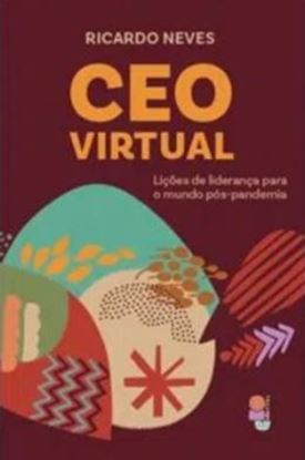 Imagem de CEO VIRTUAL - LICOES DE LIDERANCA PARA O MUNDO POS-PANDEMIA