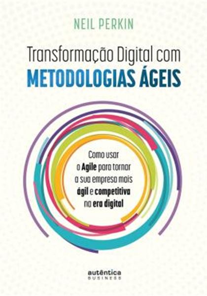Picture of TRANSFORMACAO DIGITAL COM METODOLOGIAS AGEIS - COMO USAR O AGILE PARA TORNAR SUA EMPRESA MAIS AGIL E COMPETITIVA NA ERA DIGITAL